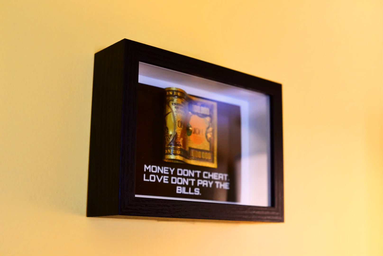 Money Don't Cheat. Love don't pay the bills. Motivational Piece